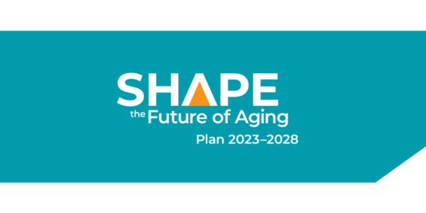 SHAPE the Future of Aging Plan Graphic SHAPE the Future of Aging Plan Graphic